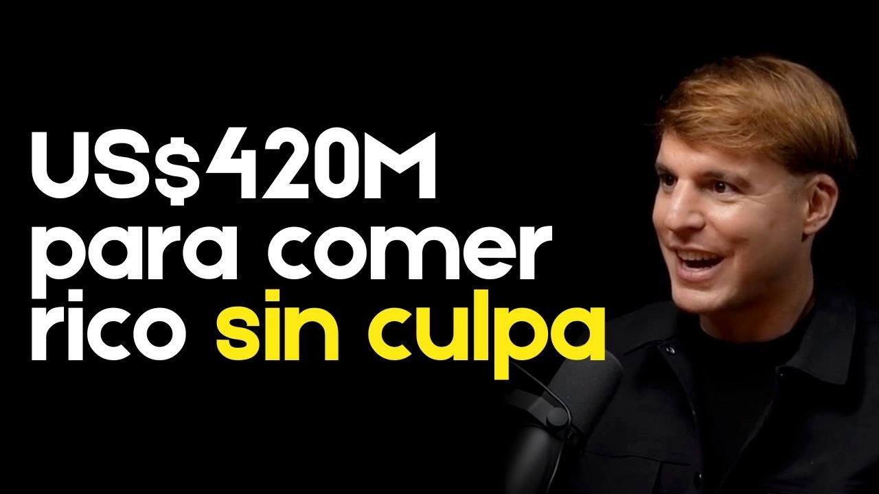 US$420M para comer rico sin culpa con Matias Muchnick #82
