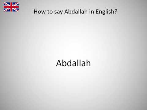 How to say Abdallah in English?