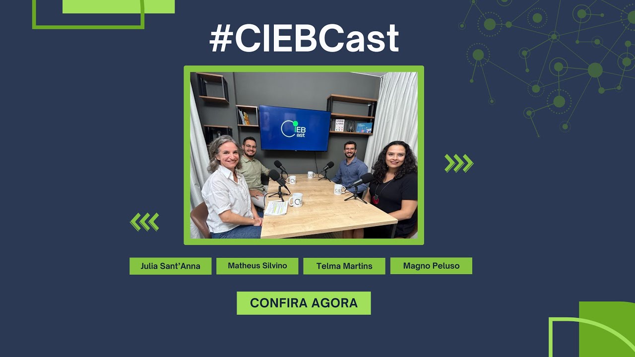 CIEBCast | Ep #2: Experiência do usuário na educação, apoiando o professor e reduzindo desigualdades