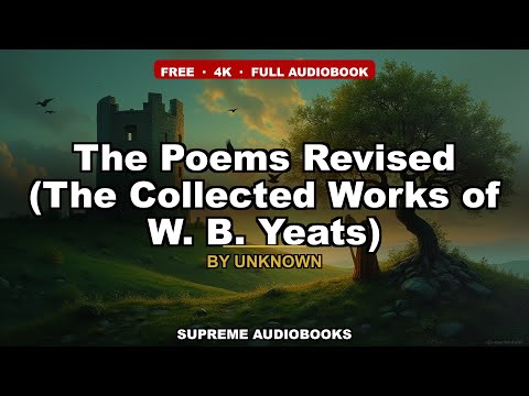 The Poems Revised (The Collected Works of W. B. Yeats) by William Butler Yeats — free full audiobook