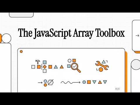 Javascript Array Toolkit Which Method To Choose For Each Task