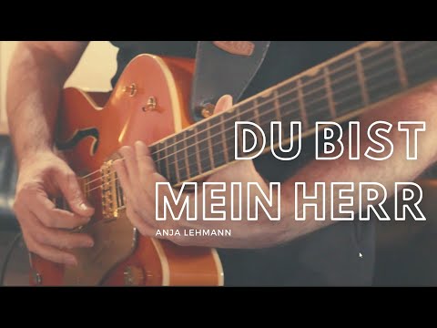 Anja Lehmann - Du bist mein Herr (Offizielles Musikvideo)