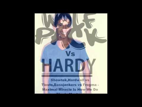 Showtek,Hardwell vs Tiesto,Bassjackers vs Fragma - Maximal Miracle Is How We Do (Hardy Mashup)