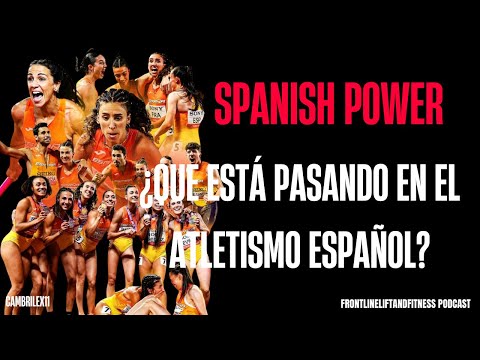 #Epis.25 Spanish Power!!! ¿Qué está pasando en el atletismo Español?