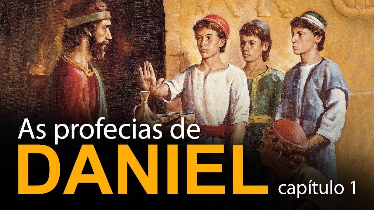 As profecias de Daniel (capítulo 1)