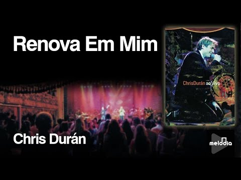 Renova Em Mim - Chris Duran