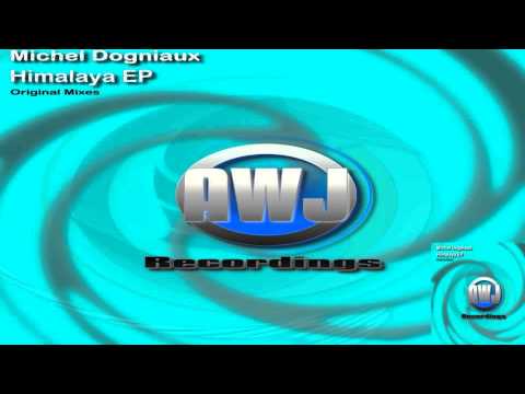 Michel Dogniaux - Himalaya (Original Mix) [AWJ Recordings] OUT NOW!