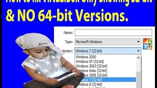 How to fixed VirtualBox Only Showing 32-bit &amp; NO 64-bit Versions.