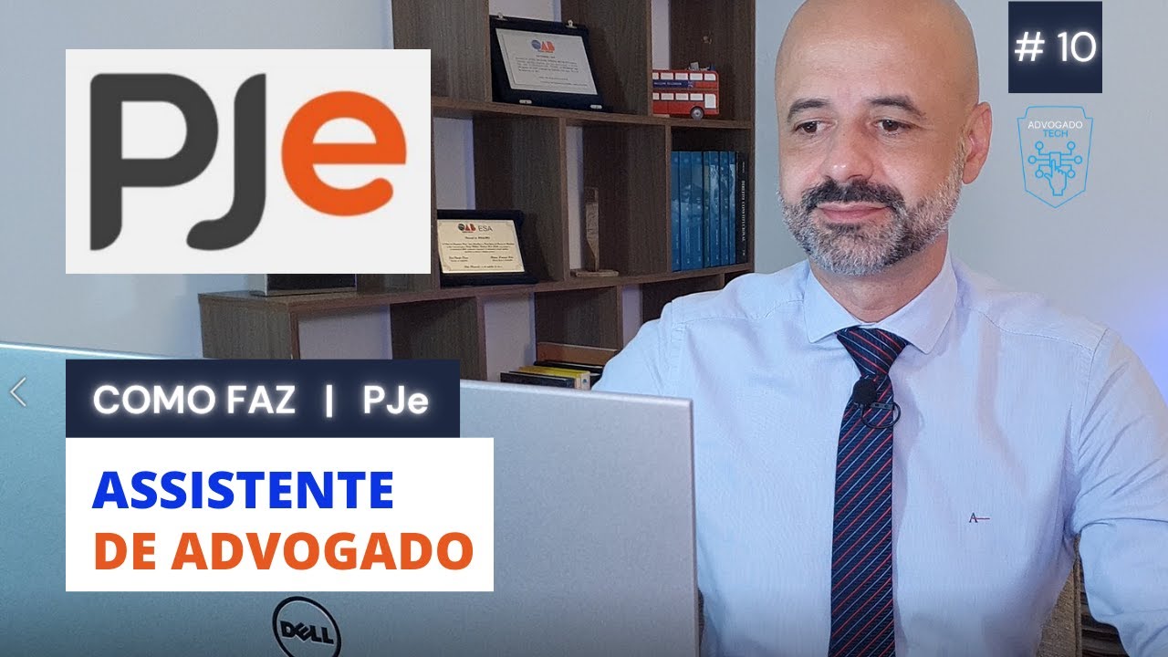 COMO FAZ - PJe - Assistente de Advogado no PJe