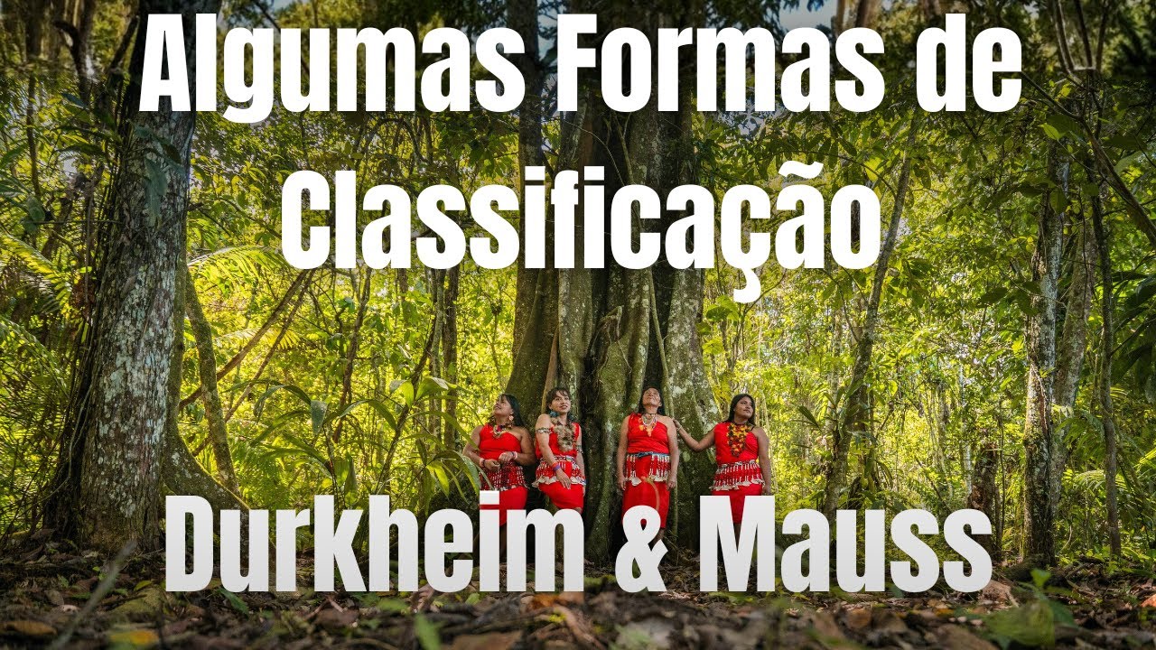 [AULA] Algumas Formas Primitivas de Classificação - Émile Durkheim & Marcel Mauss
