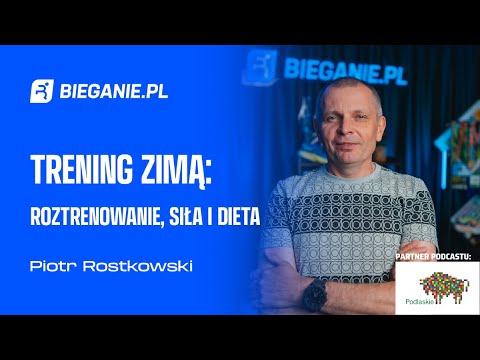 Trening zimowy biegacza: Roztrenowanie, siła i dieta z Piotrem Rostkowskim | Bieganie.pl