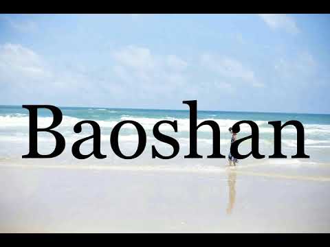 How To Pronounce Baoshan🌈🌈🌈🌈🌈🌈Pronunciation Of Baoshan