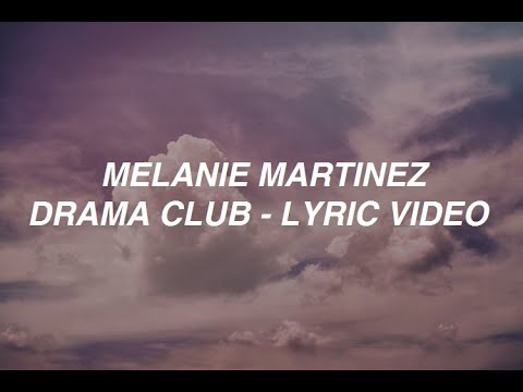 Melanie Martinez K 12 Lyrics Drama Club Wattpad