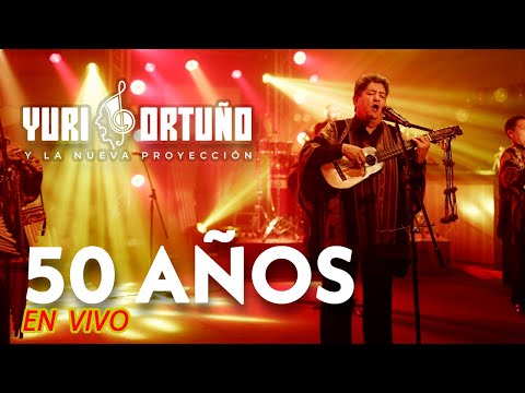 Yuri Ortuño - EN VIVO - Celebrando 50 años de vida artística - Yuri Ortuño y La Nueva Proyección
