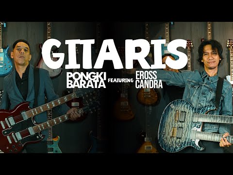 GITARIS (official music video) - Pongki Barata feat Eross Candra