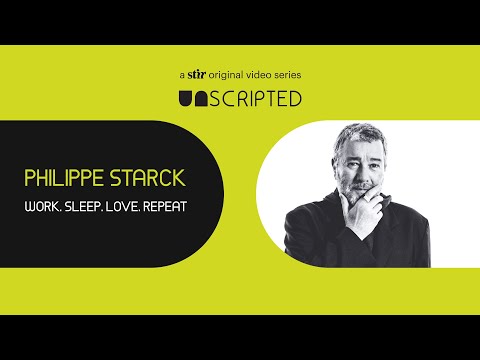 UNSCRIPTED with Philippe Starck: Work. Sleep. Love. Repeat