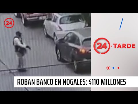 Delincuentes roban $110 millones desde un banco en Nogales | 24 Horas TVN Chile
