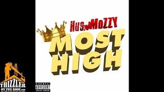 Hus Mozzy - Most High [Thizzler.com]