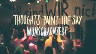THOUGHTS PAINT THE SKY - Wunschkonzert (Releaseshow in Essen, 25.11.2011)