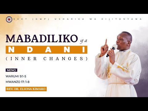 "MABADILIKO YA NDANI" (INNER CHANGES) / REV. DR.ELIONA KIMARO
