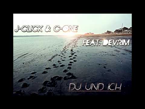 J-Click & C-One feat. Devrim - Du und Ich