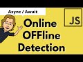 How to Check the Internet Connection Status with JavaScript | Async Await | Offline | Online