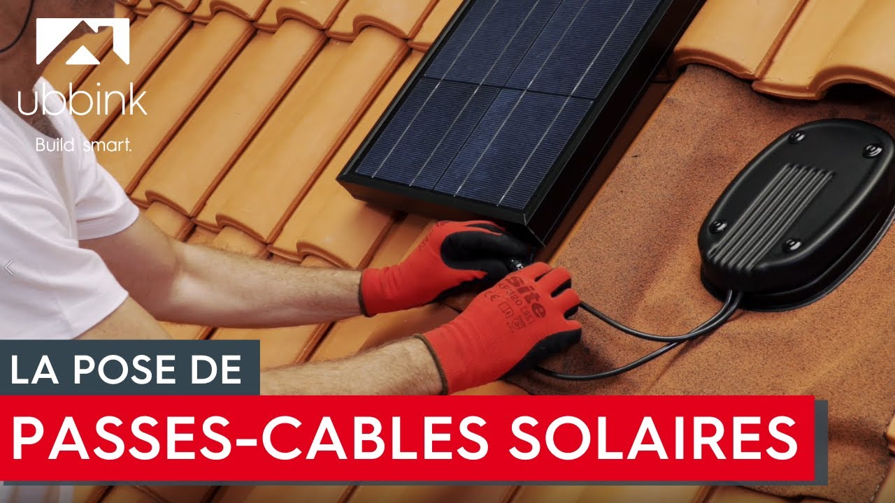 Comment mettre en œuvre les passes-câbles solaires Ubbink ?