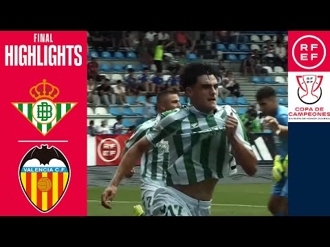 RESUMEN I Real Betis Balompié 3-1 Valencia CF I Final de la Copa de Campeones Juvenil