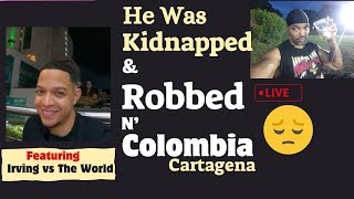 He Was Kidnapped & Robbed In Cartagena - He Tells What Happened |Colombia 🇨🇴
