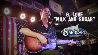 G.  Love | Milk and Sugar | The Starboard