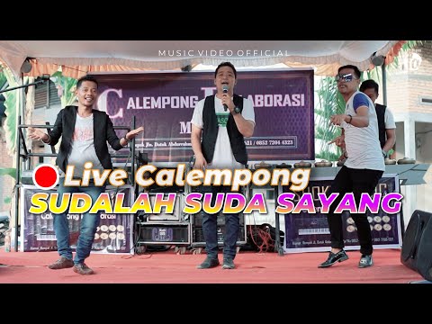 LIVE CALEMPONG - SUDALAH SUDA SAYANG - JEFRI AHMAD