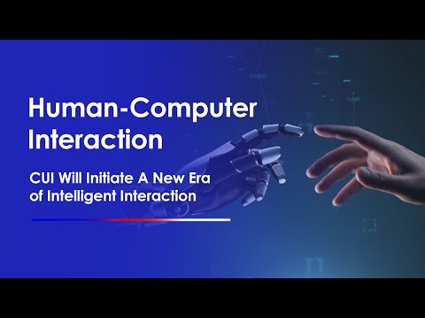 Conversational User Interface: the Next Generation of Human-Computer Interaction｜Baidu Tech For Good