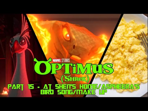 "Optimus" (Shrek) Part 15 - At Shen's Home/Aspheera's Bird Song/Make Up