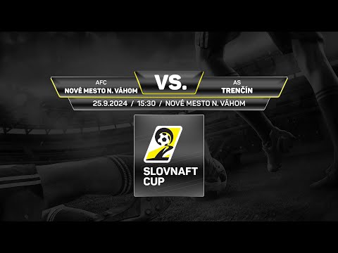 Slovnaft Cup 2024/2025 - 3.kolo: AFC Nové Mesto nad Váhom - AS Trenčín (zostrih)