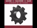 Sister Machine Gun - Smash Your Radio! 