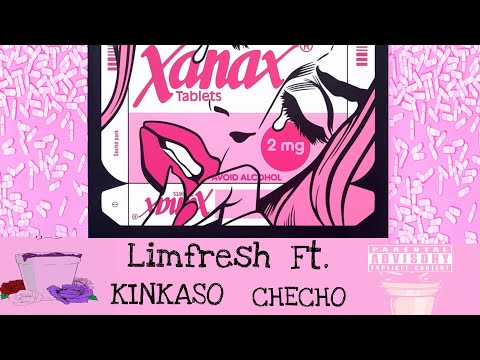 Xanax-limfresh ft-Checho x kinkaso (video lyrics)