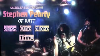 "Just One More Time" by Stephen Pearcy