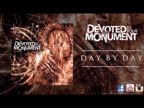 DEVOTED TO YOUR MONUMENT  -  DAY BY DAY