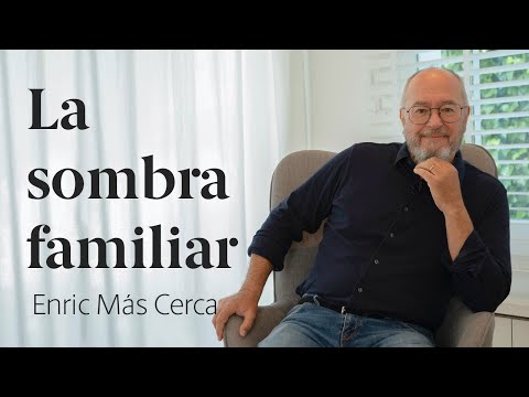 La Sombra Familiar y cómo influye en nuestra Vida 🤷 Enric Más Cerca [32]