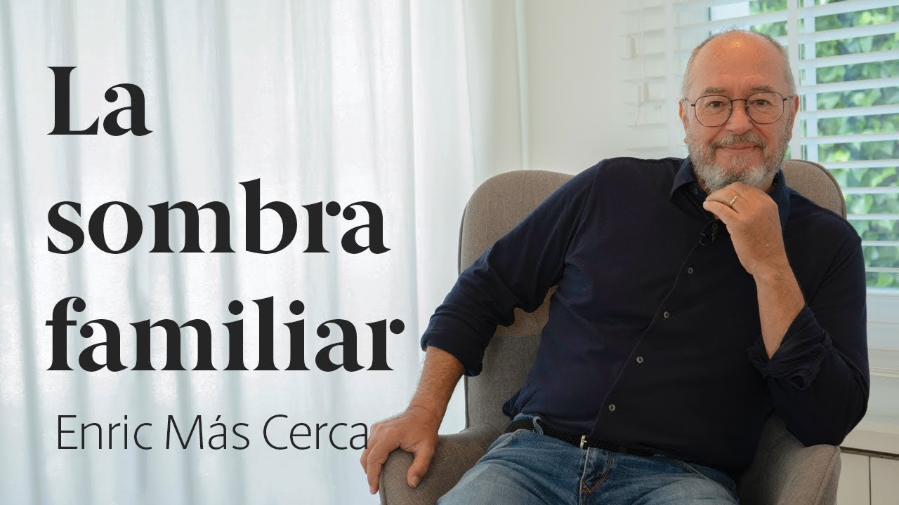 La Sombra Familiar y cómo influye en nuestra Vida 🤷 Enric Más Cerca [32]