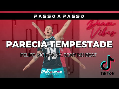 PASSO A PASSO: FELUPE, MC DANNY, SONY NO BEAT - PARECIA TEMPESTADE - TikTok Coreográfia