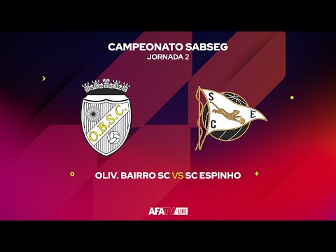 OLIV. BAIRRO SC vs SC ESPINHO - JORNADA 2