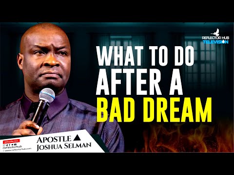 DO THIS IMMEDIATELY AFTER A BAD DREAM IN 2023 - APOSTLE JOSHUA SELMAN