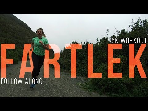 Follow Along 5k Fartlek Workout