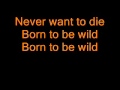 STEPPENWOLF - BORN TO BE WILD (LYRICS ...