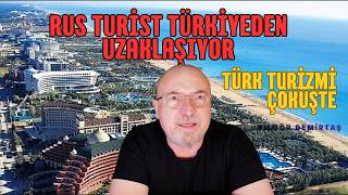 Rus Turist Türkiyeden Uzaklaşıyor, Türk Turizmi Çöküş Yaşıyor