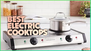 Top 5 Sizzling Electric Cooktops for Your Kitchen Upgrade!