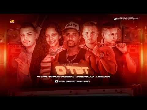MC GAME, VININHO MALÍCIA E DJ CHAVOSO FEAT. MC MAYA E MC NENECO O TBT (REMIX BREGA FUNK)