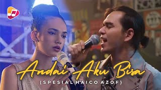 Download lagu Lirik Lagu Andai Aku Bisa - Cover (Spesial Haico Azof) mp3