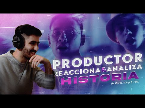 Productor Musical Reacciona a FMK, Rusherking - HISTORIA (Official Video) (Con mini analisis!)